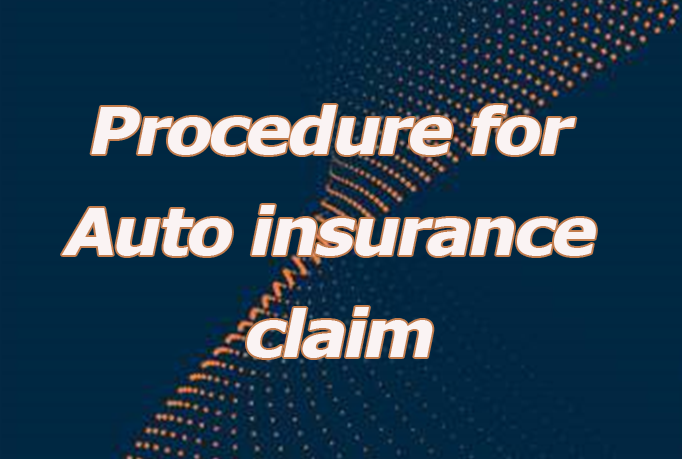 Procedure for Auto insurance claim